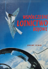 Okładka książki Współczesne lotnictwo bojowe Jeremy Flack