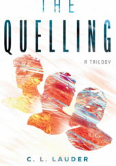 Okładka książki The Quelling C.L. Lauder