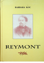 Okładka książki Reymont. Opowieść biograficzna Barbara Koc