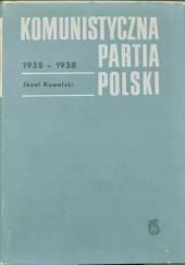 Komunistyczna Partia Polski 1935-1938 : studium historyczne