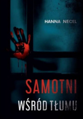 Okładka książki Samotni wśród tłumu Hanna Necel