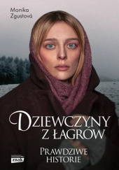 Okładka książki Dziewczyny z łagrów Monika Zgustova