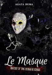 Okładka książki Le Masque - History Of The World In Masks Agata Duma