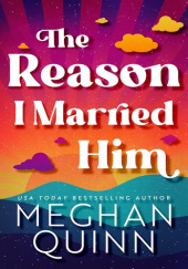 Okładka książki The Reason I Married Him Meghan Quinn