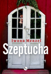 Okładka książki Szeptucha Iwona Menzel