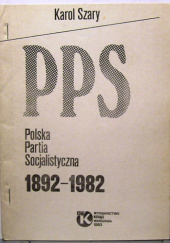Okładka książki PPS - Polska Partia Socjalistyczna 1892-1982 Artur Leinwand
