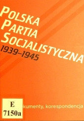 Okładka książki Polska Partia Socjalistyczna 1939-1945 : dokumenty, korespondencja Paweł Dybicz