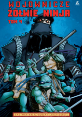 Okładka książki Wojownicze Żółwie Ninja tom 4 Dan Duncan, Kevin Eastman, Tom Waltz