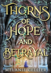 Okładka książki Thorns of Hope and Betrayal. Melanie Cellier