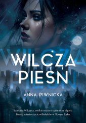 Okładka książki Wilcza Pieśń Anna Piwnicka