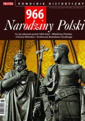 Okładka książki Pomocnik historyczny nr 8/2015. Narodziny Polski Redakcja tygodnika Polityka