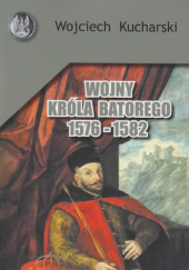 Wojny króla Batorego 1576-1582