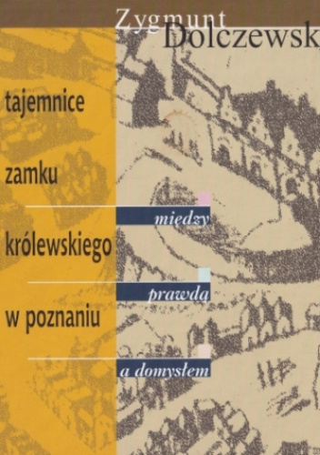 Tajemnice Zamku Królewskiego w Poznaniu
