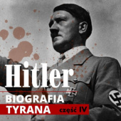 Okładka książki Adolf Hitler. Biografia tyrana. Część IV. Od puczu monachijskiego do przejęcia władzy (lata 1923-1934) Heinz Alfred Heinz