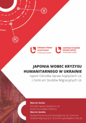 Okładka książki Japonia wobec kryzysu humanitarnego w Ukrainie Marcin Gońda, Marcin Socha