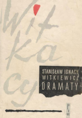 Okładka książki Dramaty t. I Stanisław Ignacy Witkiewicz