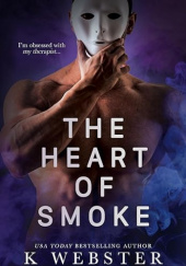 Okładka książki The Heart of Smoke K. Webster