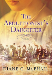 Okładka książki The Abolitionist's Daughter Diane C. McPhail