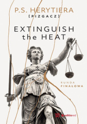Okładka książki Extinguish the Heat. Runda finałowa Katarzyna Barlińska P.S. Herytiera
