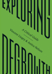 Okładka książki Exploring Degrowth: A Critical Guide Vincent Liegey, Anitra Nelson
