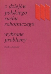 Z dziejów polskiego ruchu robotniczego