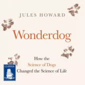 Okładka książki Wonderdog. How the Science of Dogs Changed the Science of Life Jules Howard