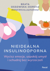 Okładka książki Nieidealna insulinooporna Beata Ossowska-Dorosz