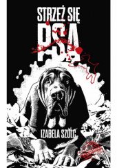 Okładka książki Strzeż się psa Izabela Szolc