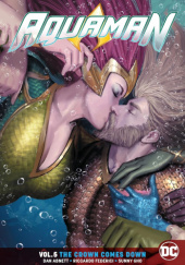 Okładka książki Aquaman: The Crown Comes Down autora Dan Abnett,&nbsp;Riccardo Federici,&nbsp;Sunny Gho, 