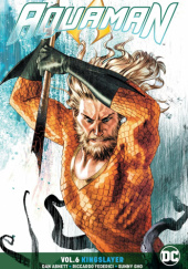 Okładka książki Aquaman: Kingslayer Dan Abnett, Mirko Colak