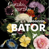 Okładka książki Gorzko, gorzko Joanna Bator