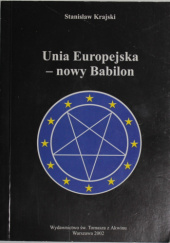 Okładka książki Unia Europejska - nowy Babilon Stanisław Krajski