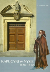Okładka książki Kapucyni w Nysie 1658-1810 Kazimierz Dola