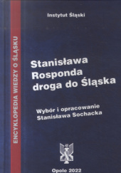 Okładka książki Stanisława Rosponda droga do Śląska Stanisława Sochacka