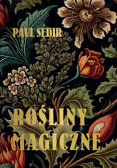 Okładka książki Rośliny magiczne Paul Sédir