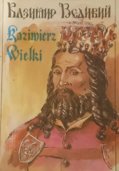 Okładka książki Kazimierz Wielki - Казимеж Великий Barbara Seidler, Marek Szyszko