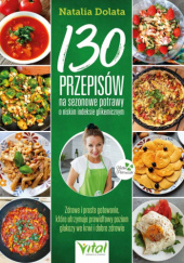 Okładka książki 130 przepisów na sezonowe potrawy o niskim indeksie glikemicznym Natalia Dolata