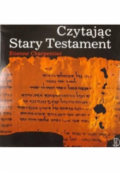 Okładka książki Czytając Stary Testament Etienne Charpentier