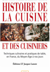 Okładka książki Histoire de la cuisine et des cuisiniers. Techniques culinaires et pratique de table, en France, du Moyen Age à nos jours Edmond Neirinck