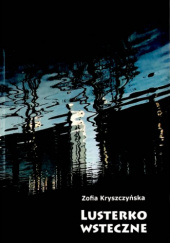 Okładka książki Lusterko wsteczne Zofia Kryszczyńska