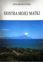 Okładka książki Siostra mojej matki Zofia Kryszczyńska