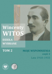 Okładka książki Moje wspomnienia, cz. 2: Lata 1918-1933 Wincenty Witos