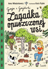 Okładka książki Zagadka opuszczonej wsi Anna Włodarkiewicz
