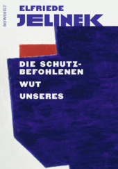 Okładka książki Die Schutzbefohlenen Elfriede Jelinek