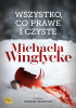 Okładka książki Wszystko, co prawe i czyste Michaela Winglycke