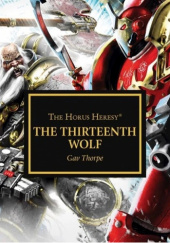 Okładka książki The Thirteenth Wolf Gav Thorpe