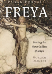 Okładka książki Pagan Portals - Freya: Meeting the Norse Goddess of Magic Morgan Daimler