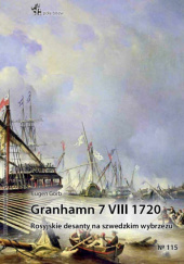 Okładka książki Granhamn 7 VIII 1720. Rosyjskie desanty na szwedzkim wybrzeżu Eugen Gorb