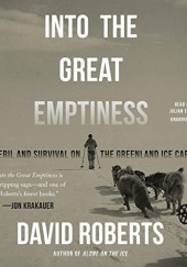 Okładka książki Into the Great Emptiness Peril and Survival on the Greenland Ice Cap David Roberts