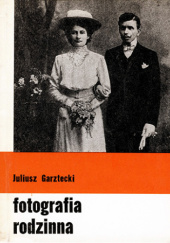 Okładka książki Fotografia rodzinna Juliusz Garztecki
